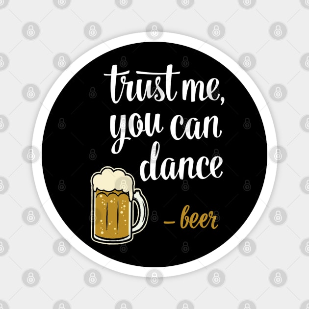 Trust Me, You Can Dance - Beer Magnet by BambooBox